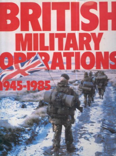 Beispielbild fr British Military Operations 1945 1985 zum Verkauf von WorldofBooks