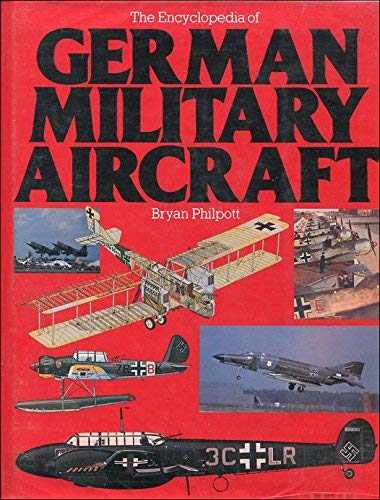 Stock image for The Encyclopedia of German Military Aircraft for sale by WorldofBooks