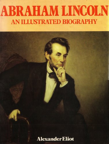 Imagen de archivo de Abraham Lincoln: An Illustrated Biography a la venta por Half Price Books Inc.