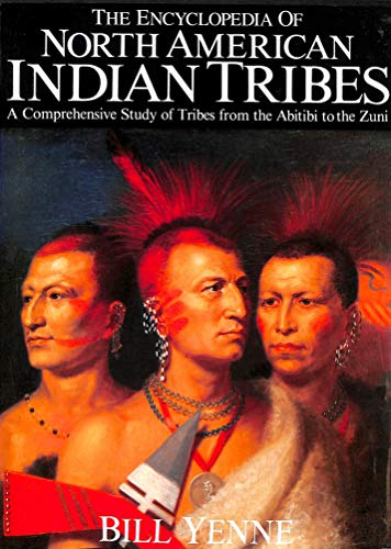 Stock image for The Encyclopedia Of North American Indian Tribes  " A Comprehensive Study Of Tribes From The Abitibi To The Zuni for sale by WorldofBooks