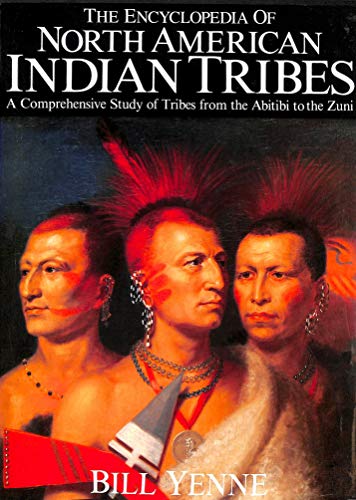Stock image for The Encyclopedia Of North American Indian Tribes  " A Comprehensive Study Of Tribes From The Abitibi To The Zuni for sale by ThriftBooks-Atlanta