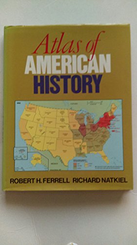 Beispielbild fr Atlas of American history [Hardcover] Ferrell Robert H and Natkiel Richard zum Verkauf von Re-Read Ltd