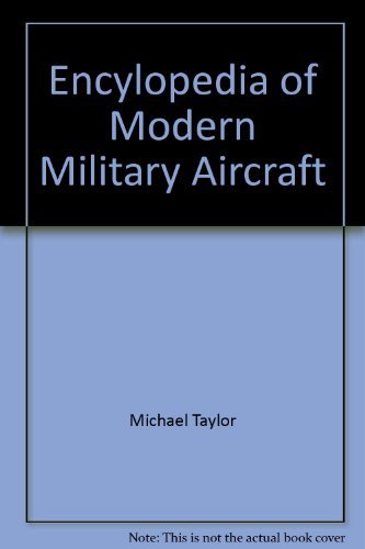 Beispielbild fr Encylopedia of Modern Military Aircraft zum Verkauf von Better World Books: West