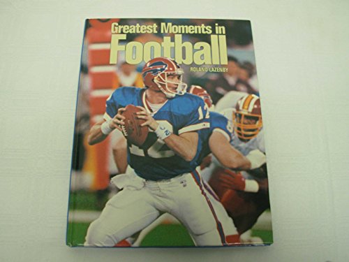 Stock image for Greatest Moments in Football for sale by Better World Books