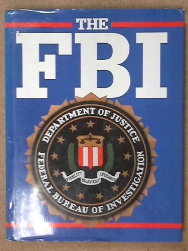 Beispielbild fr The FBI : Department Of Justice, Federal Bureau Of Investigation zum Verkauf von M. W. Cramer Rare and Out Of Print Books