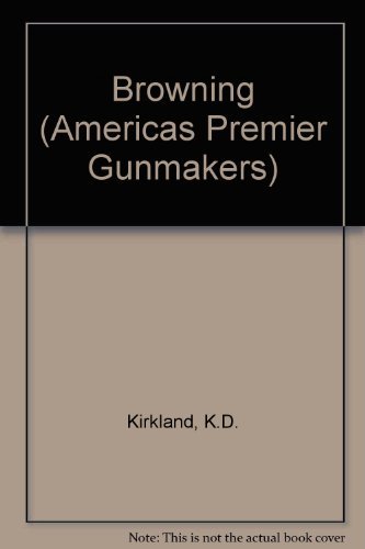 Imagen de archivo de Browning (Americas Premier Gunmakers) a la venta por Irish Booksellers