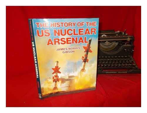 Imagen de archivo de The history of the US nuclear arsenal a la venta por HPB-Emerald
