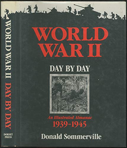 9780861245680: World War II - Day By Day: An Illustrated Almanac 1939-1945