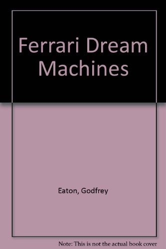 Imagen de archivo de FERRARI DREAM MACHINES a la venta por Better World Books: West