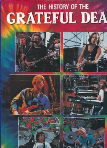 Beispielbild fr The History of the Grateful Dead zum Verkauf von Edmonton Book Store