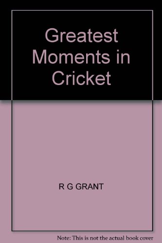 Stock image for Greatest Moments in Cricket for sale by MusicMagpie