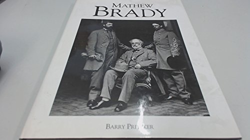 Imagen de archivo de Mathew Brady [Hardcover] Pritzker, Barry a la venta por Literary Cat Books