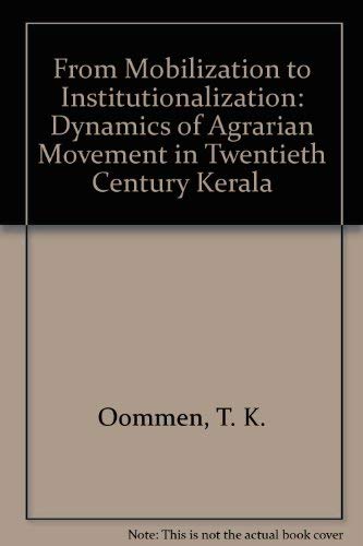 Imagen de archivo de From Mobilization to Institutionalization: Dynamics of Agrarian Movement in Twentieth Century Kerala a la venta por WorldofBooks