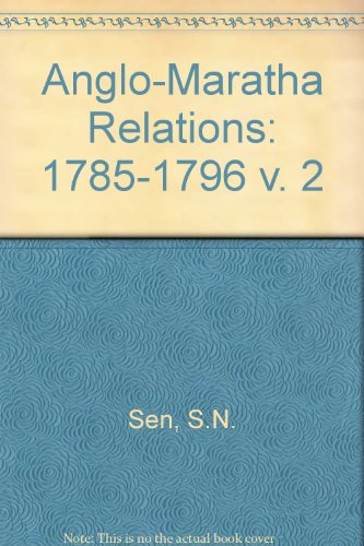 Stock image for Anglo-Maratha Relations: 1785-1796 v. 2 for sale by Phatpocket Limited