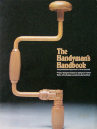 Imagen de archivo de The Handyman's Handbook: The Professional Approach to Do-It-Yourself a la venta por WorldofBooks