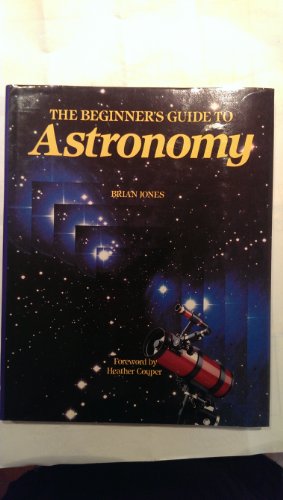 Imagen de archivo de The Beginner's Guide to Astronomy a la venta por WorldofBooks