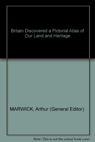 Stock image for Britain Discovered a Pictorial Atlas of Our Land and Heritage for sale by Wonder Book