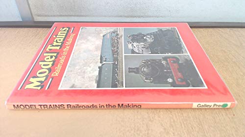9780861360000: MODEL TRAINS RAILROADS IN THE MAKING
