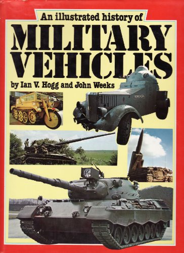 Beispielbild fr An Illustrated History of Military Vehicles zum Verkauf von WorldofBooks