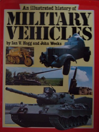 Stock image for An Illustrated History of Military Vehicles for sale by WorldofBooks