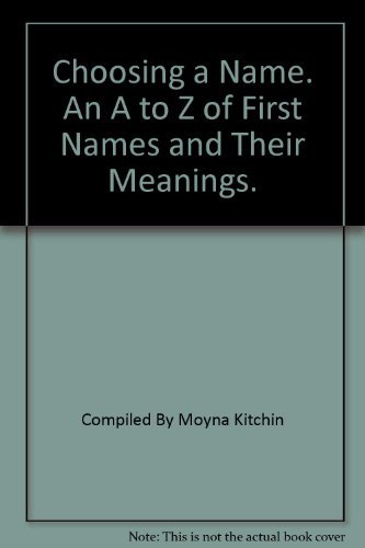9780861360178: Choosing a Name. An A to Z of First Names and Their Meanings.