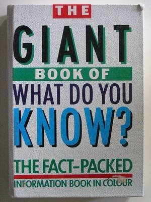 Stock image for THE GIANT BOOK OF WHAT DO YOU KNOW. for sale by Reuseabook