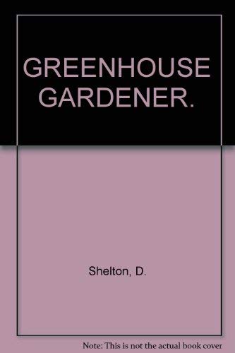 Imagen de archivo de GREENHOUSE GARDENER. a la venta por WorldofBooks