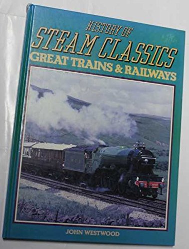 Stock image for History of Steam Classics Great Trains & Railways for sale by Collina Books