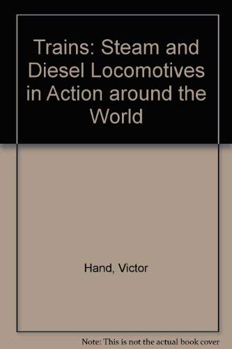 Stock image for LOVE OF TRAINS: Steam and Diesel Locomotives in Action Around the World for sale by AwesomeBooks