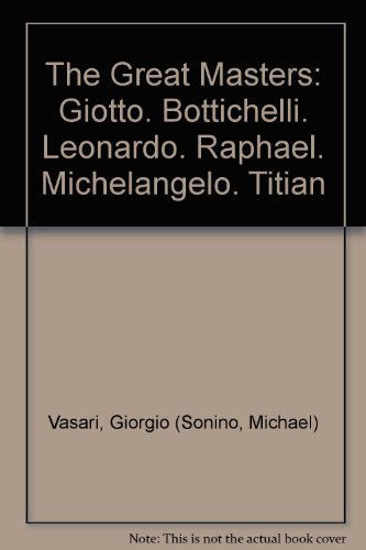 Beispielbild fr The Great Masters: Giotto. Bottichelli. Leonardo. Raphael. Michelangelo. Titian zum Verkauf von medimops