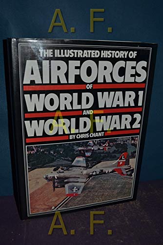 Beispielbild fr The Illustrated History of Airforces of World War 1 and World War 2 zum Verkauf von Better World Books