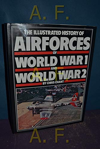 9780861367924: THE ILLUSTRATED HISTORY OF AIRFORCES OF WORLD WAR1 AND WORLD WAR2