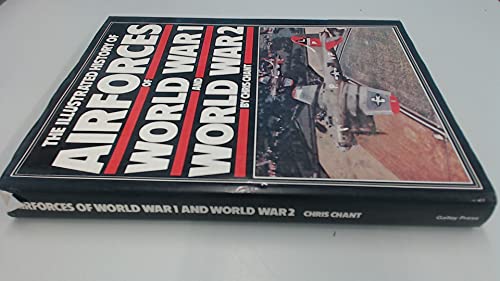 The Illustrated History of the Air Forces of World War I & World War II