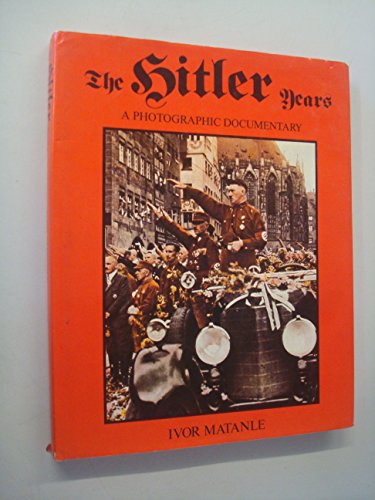 Stock image for The Hitler Years A Photographic Documentary for sale by HPB-Movies