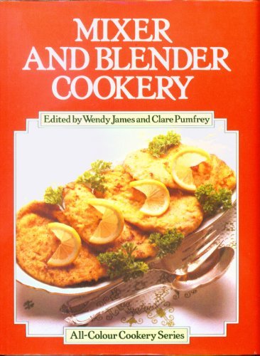 9780861368570: Mixer and Blender Cookery