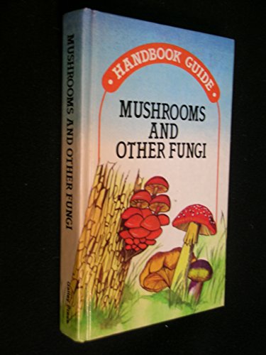 Beispielbild fr Handbook Guide Mushrooms and Fungi zum Verkauf von WorldofBooks