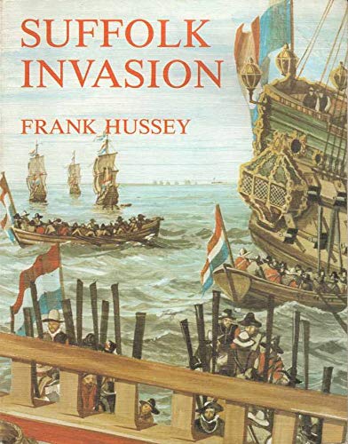 Beispielbild fr Suffolk Invasion: The Dutch attack on Landguard Fort, 1667 zum Verkauf von WorldofBooks