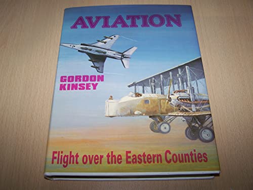 Stock image for Aviation : Flight over the Eastern Counties since 1937 for sale by The Book Shelf