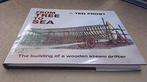 Beispielbild fr From Tree to Sea: Building of a Wooden Steam Drifter zum Verkauf von WorldofBooks