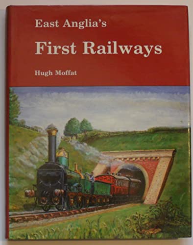 Stock image for East Anglia's First Railways for sale by WorldofBooks