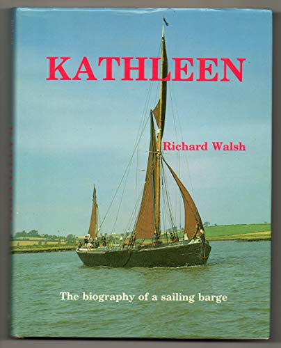 Beispielbild fr Kathleen": Biography of a Sailing Barge zum Verkauf von WorldofBooks