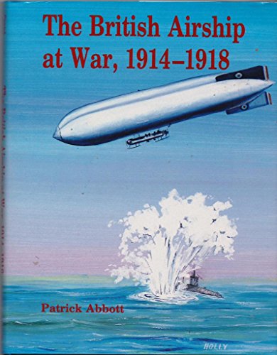 Stock image for The British Airship at War, 1914-18 for sale by WorldofBooks