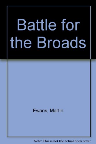 Stock image for The Battle for The Broads. A History of Environmental Degradation and Renewal. for sale by David Ford Books PBFA