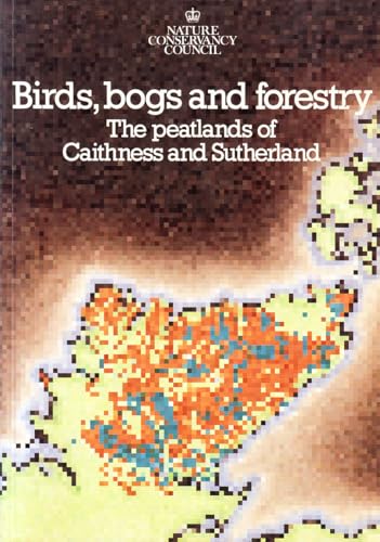 Imagen de archivo de Birds, bogs and forestry: the peatlands of Caithness and Sutherland a la venta por Acanthophyllum Books