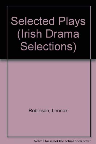 Beispielbild fr Selected Plays (Irish Drama Selections) zum Verkauf von Kennys Bookshop and Art Galleries Ltd.