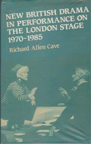 Beispielbild fr New British Drama in Performance on the London Stage, 1970-1985 zum Verkauf von Book Dispensary