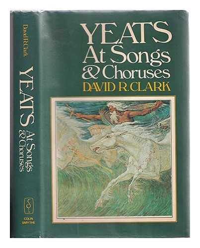 Imagen de archivo de Yeats at Songs and Choruses a la venta por Lowry's Books