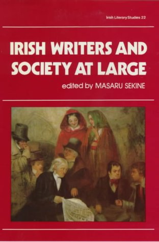 Irish Writers and Society at Large (Irish Literary Studies) (9780861402267) by Sekine, Masaru