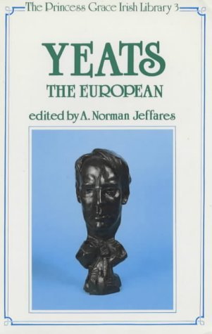 Yeats the European (Princess Grace Irish Library Lectures)