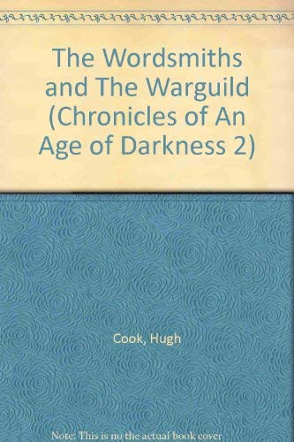 Wordsmiths and the Warguild (Chronicles of an Age of Darkness 2) (9780861402670) by Cook, Hugh